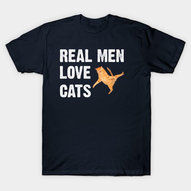 Real Men Love Cats Funny T-Shirt by Chelseaforluke